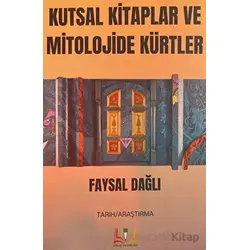 Kutsal Kitaplar ve Mitolojide Kürtler - Faysal Dağlı - Sidar Yayınları