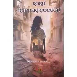 Koru İçindeki Çocuğu - Muammer Torunlu - Sidar Yayınları