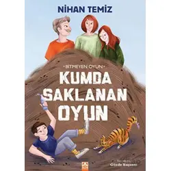 Bitmeyen Oyun - Kumda Saklanan Oyun - Nihan Temiz - Altın Kitaplar