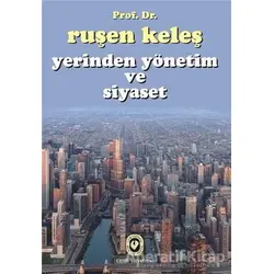 Yerinden Yönetim ve Siyaset - Ruşen Keleş - Cem Yayınevi