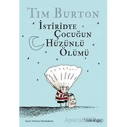 İstiridye Çocuğun Hüzünlü Ölümü ve Diğer Öyküler - Tim Burton - Domingo Yayınevi