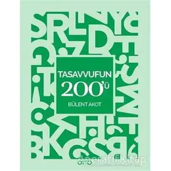 Tasavvufun 200ü - Bülent Akot - Otto Yayınları