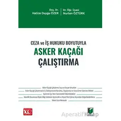 Ceza ve İş Hukuku Boyutuyla Asker Kaçağı Çalıştırma - Nurten Öztürk - Adalet Yayınevi