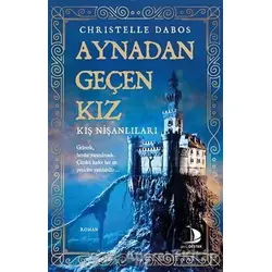 Aynadan Geçen Kız - Christelle Dabos - Destek Yayınları