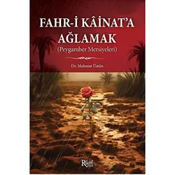 Fahr-i Kainata Ağlamak (Peygamber Mersiyeleri) - Mahmut Üstün - Rumi Yayınları