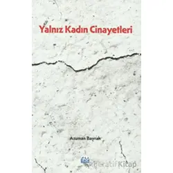 Yalnız Kadın Cinayetleri - Asuman Bayrak - Su Yayınevi