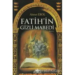 Fatih’in Gizli Mabedi - Ahmet Erol - Pegasus Yayınları
