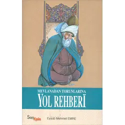 Mevlana’dan Torunlarına Yol Rehberi - Tekin Kılınç - Sonkale Yayınları