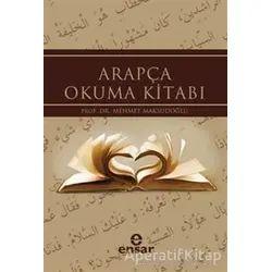 Arapça Okuma Kitabı - Mehmet Maksudoğlu - Ensar Neşriyat