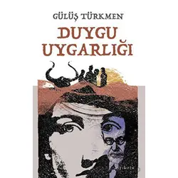 Duygu Uygarlığı - Gülüş Türkmen - Ayrıkotu Yayınları