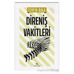 Direniş Vakitleri - Tevfik Bala - Nirengi Yayınları