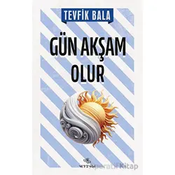 Gün Akşam Olur - Tevfik Bala - Nirengi Yayınları