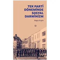 Tek Parti Döneminde Sosyal Darwinizm - Ragıp Ergün - Mahya Yayınları