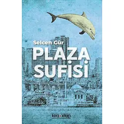 Plaza Sufisi - Selcen Gür - Tara Kitap