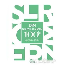 Din Sosyolojisinin 100ü - Mustafa Tekin - Otto Yayınları