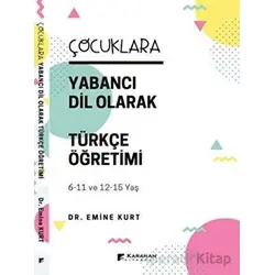 Çocuklara Yabancı Dil Olarak Türkçe Öğretimi - Emine Kurt - Karahan Kitabevi