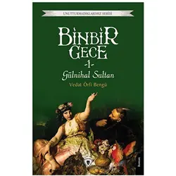 Binbir Gece 1 - Gülnihal Sultan - Vedat Örfi Bengü - Dorlion Yayınları