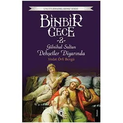 Binbir Gece 2 - Gülnihal Sultan Dehşetler Diyarında - Vedat Örfi Bengü - Dorlion Yayınları