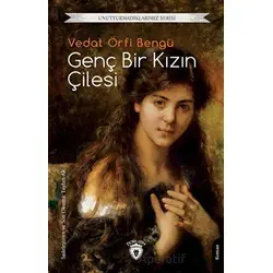 Genç Bir Kızın Çilesi - Vedat Örfi Bengü - Dorlion Yayınları