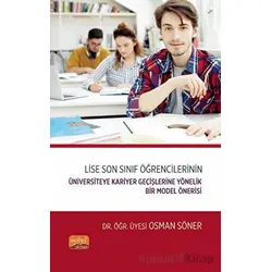 Lise Son Sınıf Öğrencilerinin Üniversiteye Kariyer Geçişlerine Yönelik Bir Model Önerisi