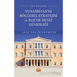 Yunanistan’ın Bölgesel Stratejisi ve Ege’de Deniz Güvenliği 1974’ten Günümüze