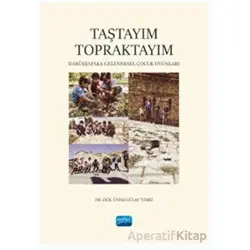 Taştayım Topraktayım: Darüşşafaka Geleneksel Çocuk Oyunları