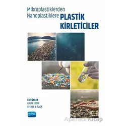 Mikroplastiklerden Nanoplastiklere Plastik Kirleticiler - Kolektif - Nobel Akademik Yayıncılık