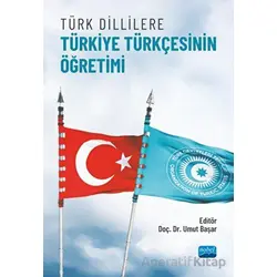 Türk Dillilere Türkiye Türkçesinin Öğretimi - Kolektif - Nobel Akademik Yayıncılık