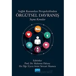 Sağlık Kurumları Perspektifinden Örgütsel Davranış - Seçme Konular