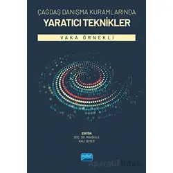 Çağdaş Danışma Kuramlarında Yaratıcı Teknikler - Kolektif - Nobel Akademik Yayıncılık