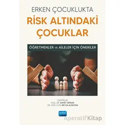 Erken Çocuklukta Risk Altındaki Çocuklar - Kolektif - Nobel Akademik Yayıncılık