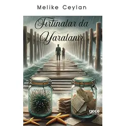Fırtınalar da Yaralanır - Melike Ceylan - Gece Kitaplığı
