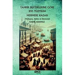 Tahrir Defterlerine Göre XVI. Yüzyılda Mermere Kazası - Kadir Adamaz - Gece Kitaplığı