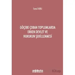 Göçebe Çoban Toplumlarda Erken Devlet ve Hukukun Şekillenmesi