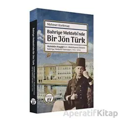 Bahriye Mektebi’nde Bir Jön Türk - Mehmet Korkmaz - Büyüyen Ay Yayınları