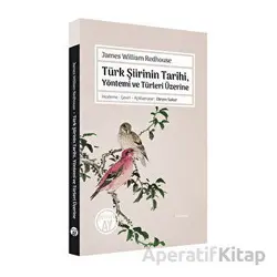 Türk Şiirinin Tarihi, Yöntemi ve Türleri Üzerine - James William Redhouse - Büyüyen Ay Yayınları