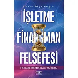 İşletme Finansman Felsefesi - Metin Pişkinoğlu - Ceres Yayınları