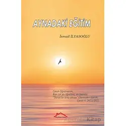 Aynadaki Eğitim - İsmail İlyasoğlu - Kırmızı Çatı Yayınları
