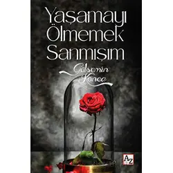 Yaşamayı Ölmemek Sanmışım - Gülsemin Konca - Az Kitap