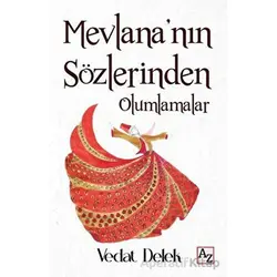 Mevlananın Sözlerinden Olumlamalar - Vedat Delek - Az Kitap