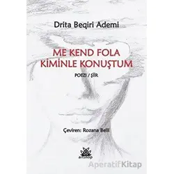 Me Kend Fola - Kiminle Konuştum - Drita Beqiri Ademi - Artshop Yayıncılık