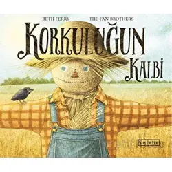 Korkuluğun Dostu - Beth Ferry - Ketebe Çocuk