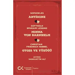 Antigone, Minna Von Barnhelm, Ghyges ve Yüzüğü - Kolektif - Cumhuriyet Kitapları