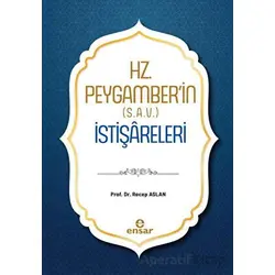 Hz. Peygamberin (S.A.V.) İstişareleri - Recep Aslan - Ensar Neşriyat