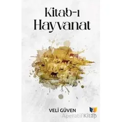 Kitab-ı Hayvanat - Veli Güven - Ateş Yayınları