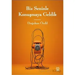 Biz Seninle Konuşmaya Geldik - Doğukan Özdil - Luna Yayınları
