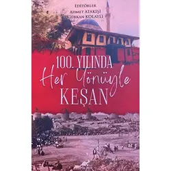 100. Yılında Her Yönüyle Keşan - Gürkan Kolaylı - Paradigma Akademi Yayınları