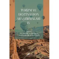 Turizm ve Destinasyon Araştırmaları - IV - Kolektif - Paradigma Akademi Yayınları