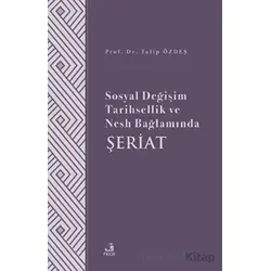Sosyal Değişim Tarihsellik ve Nesh Bağlamında Şeriat - Talip Özdeş - Fecr Yayınları