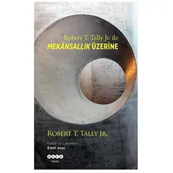 Robert T. Tally Jr. ile Mekansallık Üzerine - Robert T. Tally Jr. - Hece Yayınları